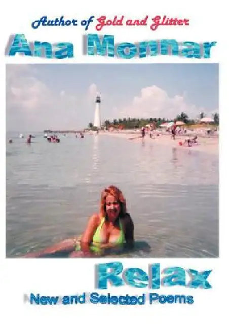 Relax: New and Selected Poems by Ana Monnar