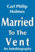 Married to the Vent by Carl Philip Holmes