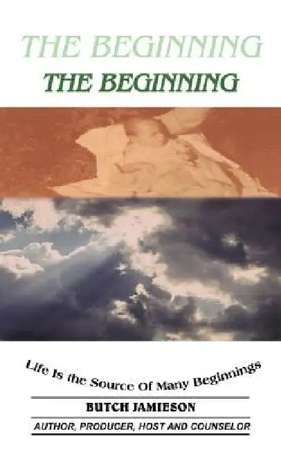 The Beginning by Butch Jamieson