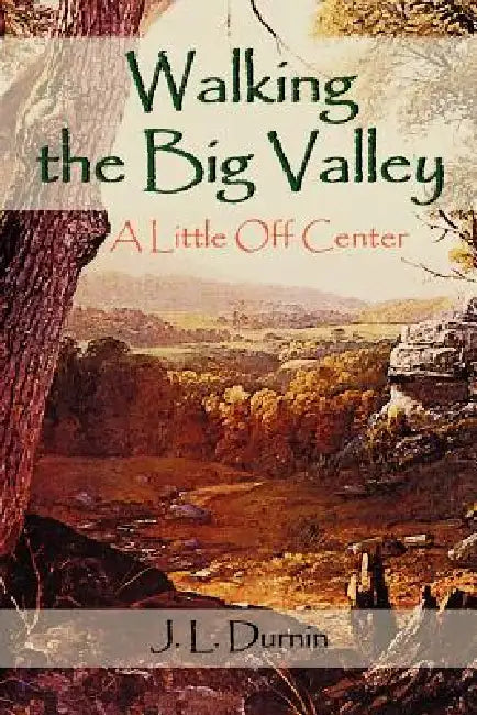 Walking the Big Valley: A Little Off Center by J. L. Durnin