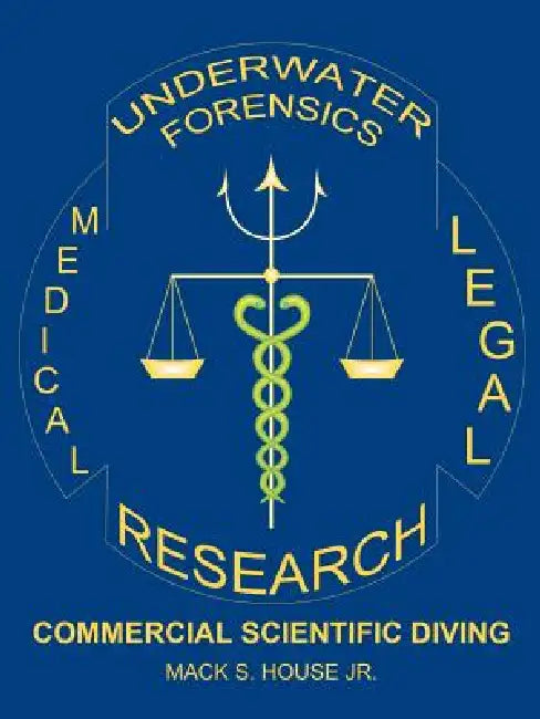 Underwater Forensics Research: Commercial Scientific Diving by Jr. House Mack S.