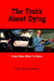 The Truth About Dying by Gib Niswander