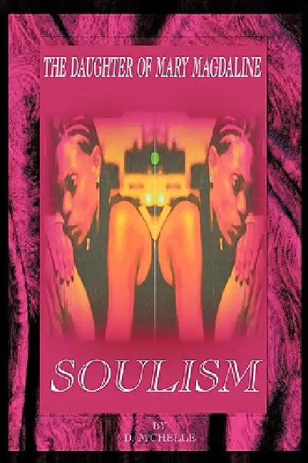 Soulism: Excerpts from a Poet's Heart by D. M'Chelle