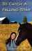To Catch a Falling Star by Gordon Mostoller