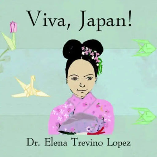 Viva, Japan! by Trevino Elena Lopez