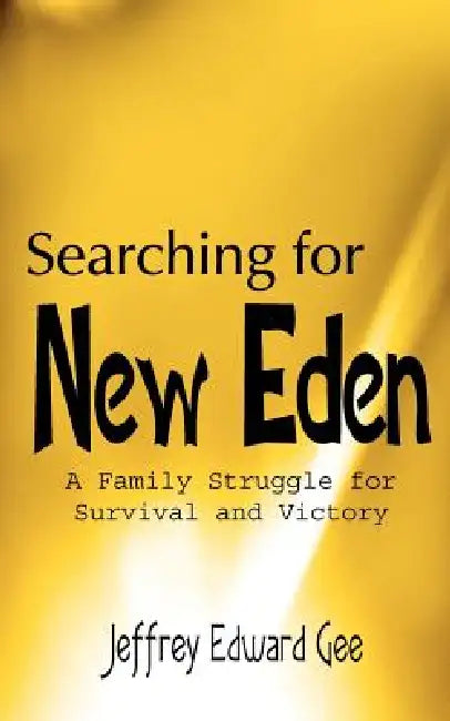 Searching for New Eden by Jeffrey Edward Gee