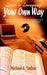 Learn a Language Your Own Way: Acquire proficiency in a foreign language using effective and efficient self study techniques. by Michael A. Stelzer