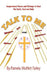 Talk to Me: Inspirational Poems and Writings To Heal The Spirit, Soul and Body by Pamela Moffett Farley