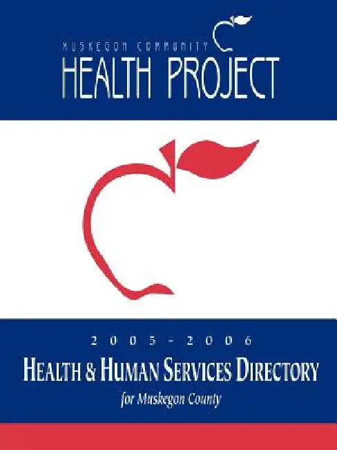 2005 - 2006 Health and Human Services Directory by Muskegon Community Health Project