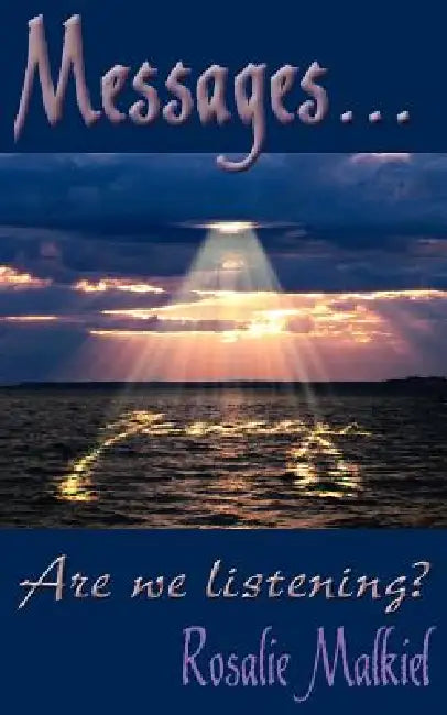 Messages . . .: Are we listening? by Rosalie Malkiel