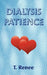 Dialysis Patience by T. Renee