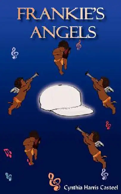 Frankie's Angels by Cynthia Harris Casteel