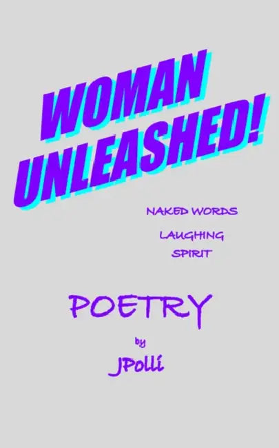 Woman Unleashed! by Jpolli