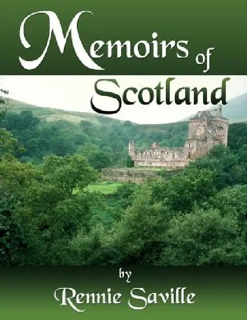 Memoirs of Scotland by Rennie Saville