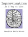 Improvisation as a Way of Life by Gwendolyn Marie Watson