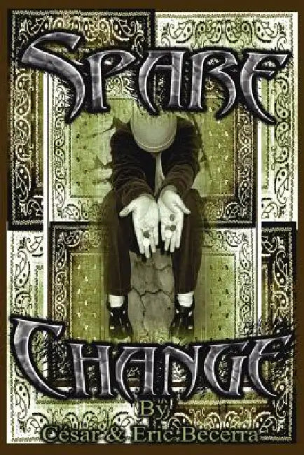Spare Change by Caesar E. Becerra, Eric D. Becerra