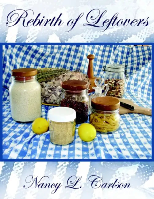Rebirth of Leftovers by Nancy L. Carlson