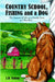 Country School, Fishing and a Dog;: The Seasons of Life on A Family Farm As I Recollect by J. D. Schere