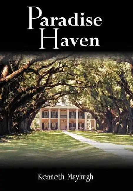 Paradise Haven by Kenneth Mayhugh