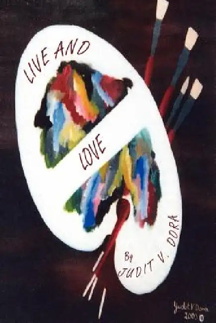 Live and Love by Judit V. Dora