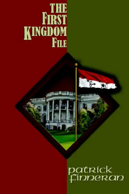The First Kingdom File by Patrick Finneran