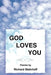 God Loves You: Poems by by Richard Steinhoff