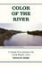 Color of the River by Steven D. Childs
