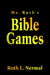Ms. Ruth's Bible Games by Ruth L. Nermal