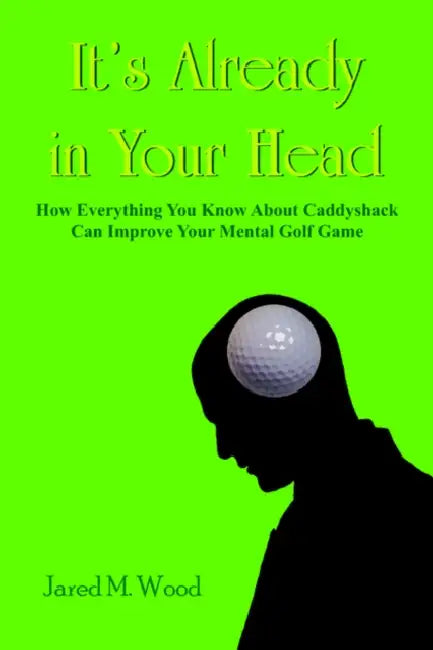 It's Already in Your Head by Jared M. Wood
