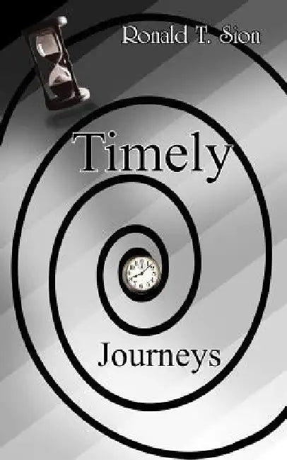 Timely Journeys by Ronald T. Sion
