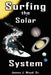 Surfing the Solar System by Sr. Wood James J., James J. Wood