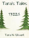 Tara's Tales: Trees by Tara N. Stuart