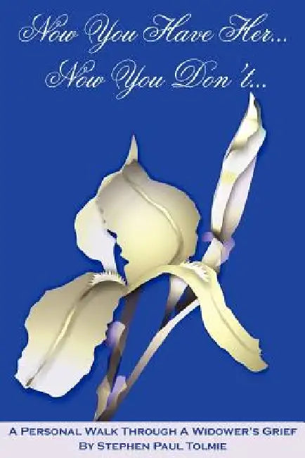 Now You Have Her... Now You Don't... by Stephen Paul Tolmie