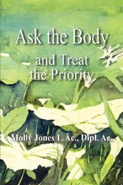 Ask the Body by Molly Jones L. AC Dipl AC
