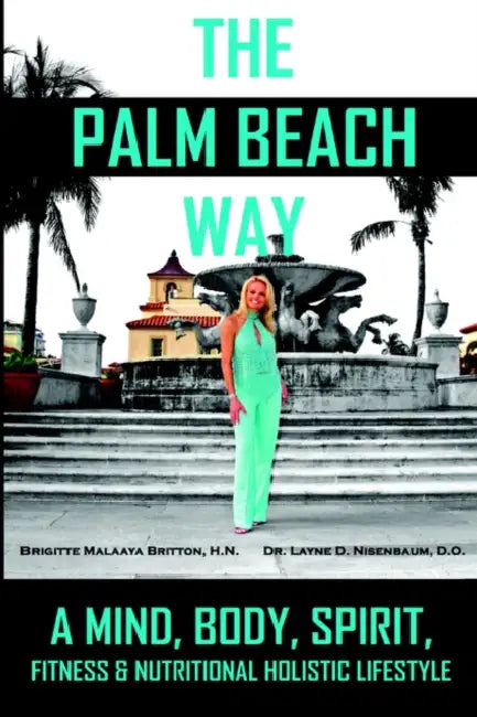 The Palm Beach Way by Brigitte M. Britton, Layne D. Nisenbaum