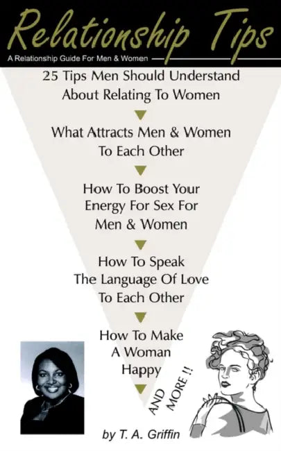Relationship Tips: A Relationship Guide For Men and Women by T. A. Griffin