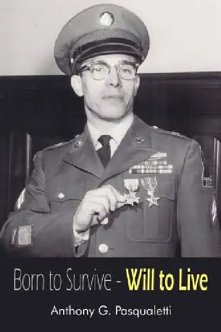 Born to Survive - Will to Live by Anthony G. Pasqualetti