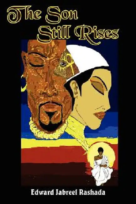 The Son Still Rises by Edward Jabreel Rashada