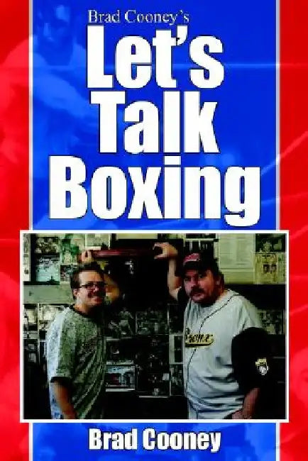 Brad Cooney's Let's Talk Boxing by Brad Cooney