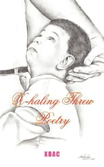 X-haling Threw Poetry by Xdac