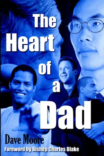 The Heart of a Dad by Dave Moore