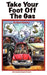 Take Your Foot Off The Gas by Osborne Paul