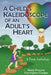 A Child's Kaleidoscope of an Adult's Heart by Mary-Frances Farrington-Gargas