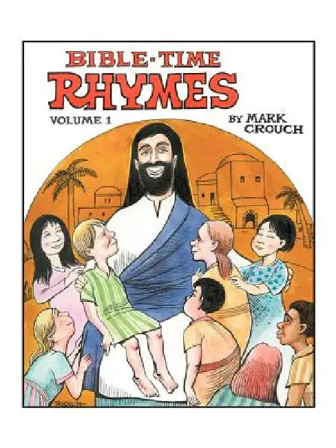 Bible-Time Rhymes by Mark Crouch