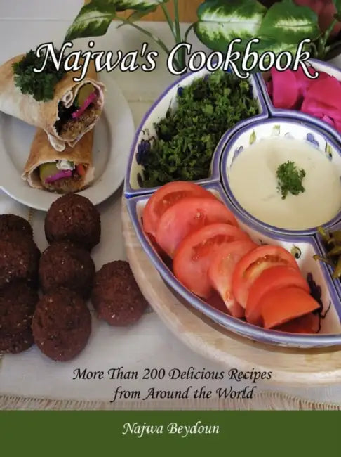 Najwa's Cookbook: More Than 200 Delicious Recipes from Around the World by Najwa Beydoun