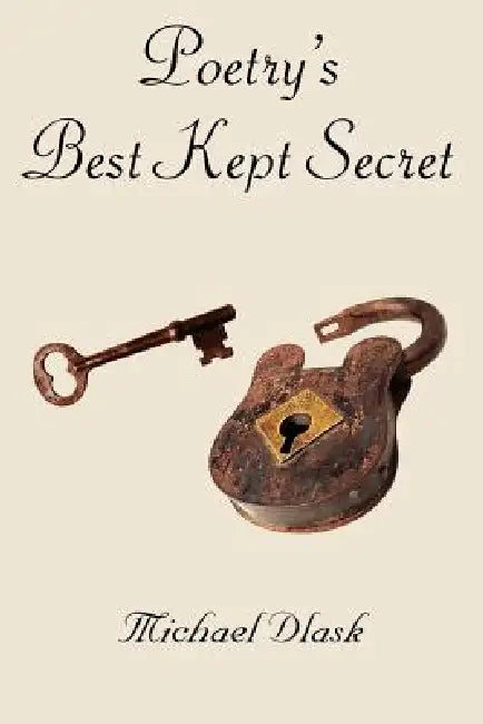 Poetry's Best Kept Secret by Michael Dlask