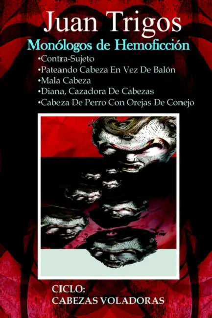 Monólogos de Hemoficción by Juan Trigos