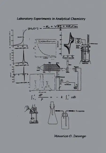Laboratory Experiments in Analytical Chemistry by Maurice O. Iwunze
