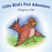 Little Bird's First Adventure by Meghan Fife