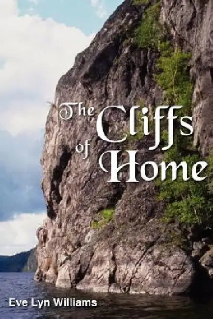 The Cliffs of Home by Eve Lyn Williams